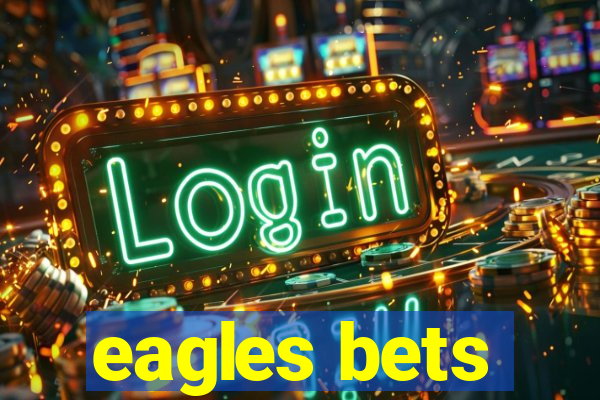 eagles bets